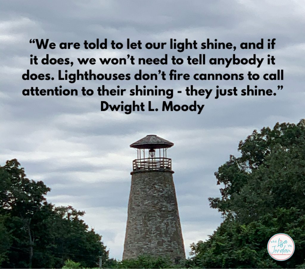 Quote: The more we let our lights shine, the more love and light we see in  the world around us.